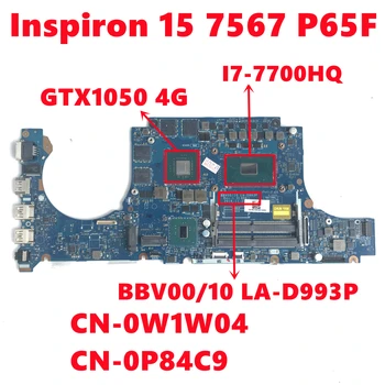 CN-0W1W04 W1W04 CN-0P84C9 P84C9 За Dell Inspiron 15 7567 P65F дънна Платка на лаптоп BBV00/10 LA-D993P с I7-7700HQ GTX1050 4G