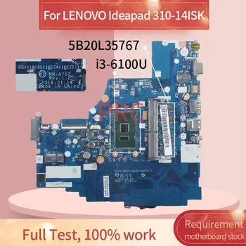 5B20L35767 За LENOVO Ideapad 310-14ISK i3-6100U дънна Платка на лаптоп NM-A752 SR2EU DDR4 дънна Платка на лаптоп
